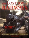 The Lost Joy of Railways - Remembering the Golden Age of Trainspotting by HOLLAND, Julian